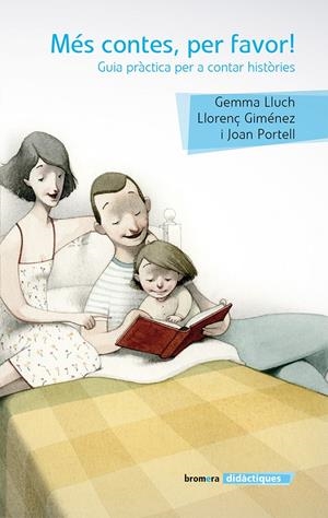 MÉS CONTES, PER FAVOR! | 9788490262030 | LLUCH, GEMMA ; GIMÉNEZ, LLORENÇ ; PORTELL, JOAN | Llibreria Drac - Librería de Olot | Comprar libros en catalán y castellano online