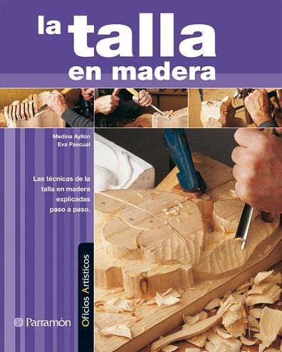 TALLA EN MADERA | 9788434228887 | PASCUAL I MIRÓ, EVA/MEDINA AYLLÓN, JUAN MARÍA | Llibreria Drac - Librería de Olot | Comprar libros en catalán y castellano online