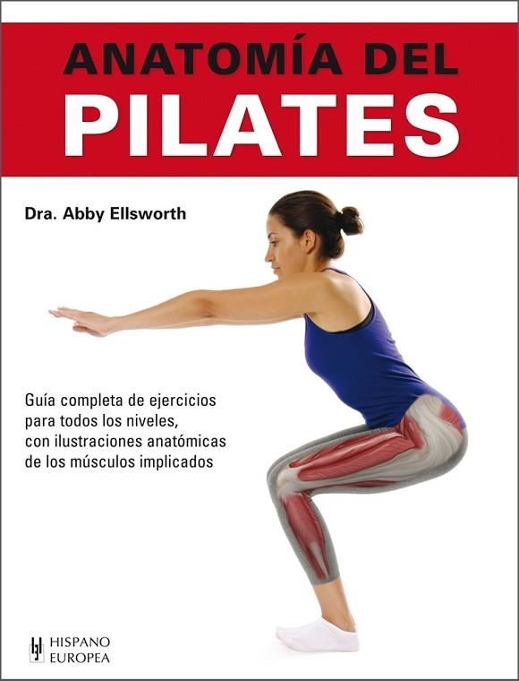 ANATOMÍA DEL PILATES | 9788425520815 | ELLSWORTH, ABBY | Llibreria Drac - Librería de Olot | Comprar libros en catalán y castellano online