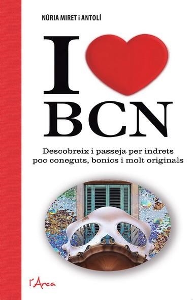 I LOVE BCN | 9788494113178 | MIRET, NÚRIA | Llibreria Drac - Librería de Olot | Comprar libros en catalán y castellano online