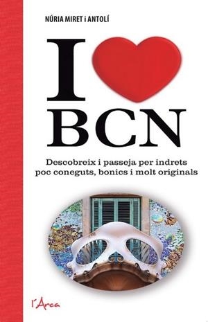 I LOVE BCN | 9788494113178 | MIRET, NÚRIA | Llibreria Drac - Librería de Olot | Comprar libros en catalán y castellano online