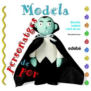 MODELA PERSONATGES DE POR | 9788468311647 | CUXART, BERNADETTE | Llibreria Drac - Librería de Olot | Comprar libros en catalán y castellano online