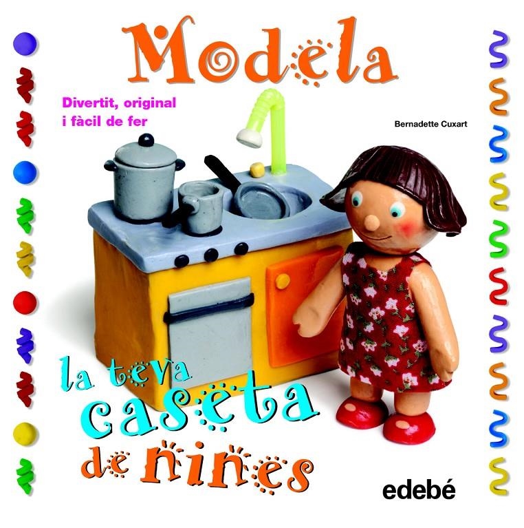 MODELA LA TEVA CASETA DE NINES | 9788468311661 | CUXART, BERNADETTE | Llibreria Drac - Librería de Olot | Comprar libros en catalán y castellano online