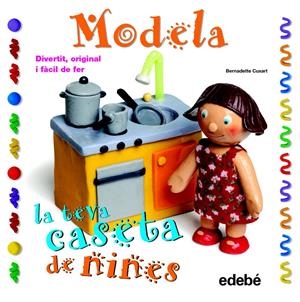 MODELA LA TEVA CASETA DE NINES | 9788468311661 | CUXART, BERNADETTE | Llibreria Drac - Librería de Olot | Comprar libros en catalán y castellano online