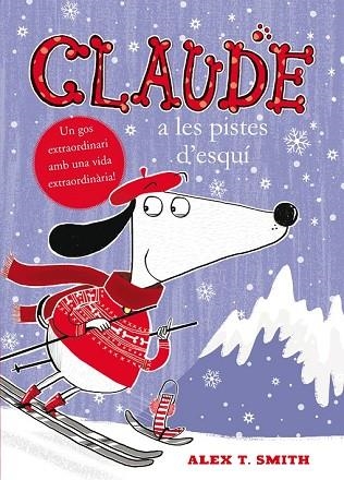CLAUDE A LES PISTES D’ESQUÍ | 9788468312347 | SMITH, ALEX | Llibreria Drac - Librería de Olot | Comprar libros en catalán y castellano online