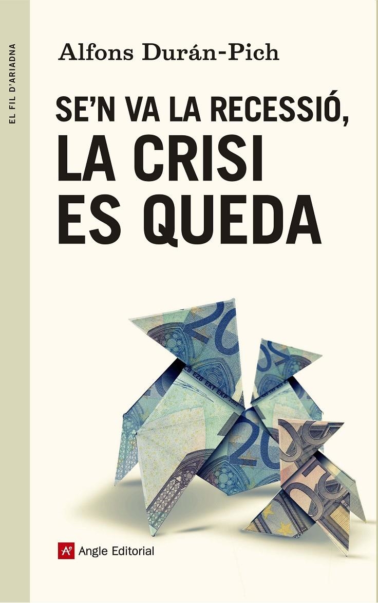 SE'N VA LA RECESSIÓ, LA CRISI ES QUEDA | 9788415695707 | DURÁN-PICH, ALFONS | Llibreria Drac - Librería de Olot | Comprar libros en catalán y castellano online