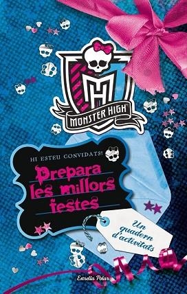 PREPARA LES MILLORS FESTES (MONSTER HIGH) | 9788490573587 | AAVV | Llibreria Drac - Librería de Olot | Comprar libros en catalán y castellano online