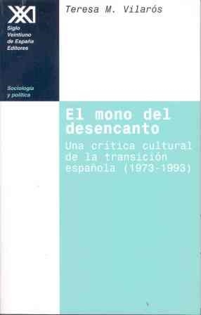 MONO DESENCANTADO.UNA CRITICA CULTURAL DE LA TRANSICION ESPA | 9788432309601 | VILAROS, TERESA | Llibreria Drac - Librería de Olot | Comprar libros en catalán y castellano online