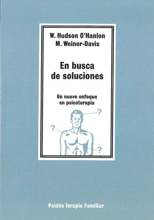 EN BUSCA DE SOLUCIONES : UN NUEVO ENFOQUE EN PSICOLOGIA | 9788475096117 | O'HANLON, WILLIAM HUDSON;  M. WEINER-DAVIS | Llibreria Drac - Librería de Olot | Comprar libros en catalán y castellano online