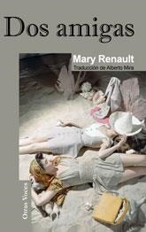 DOS AMIGAS | 9788488052926 | RENAULT, MARY | Llibreria Drac - Librería de Olot | Comprar libros en catalán y castellano online