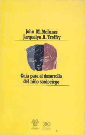 GUIA PARA EL DESARROLLO DEL NIÑO SORDOCIEGO | 9788432306457 | MACINNES, JOHN M.; J.A. TREFFRY | Llibreria Drac - Librería de Olot | Comprar libros en catalán y castellano online