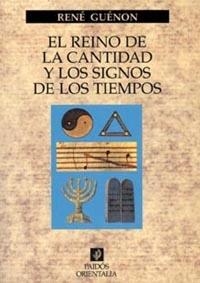 REINO DE LA CANTIDAD Y LOS SIGNOS DE LOS TIEMPOS, EL | 9788449304194 | GUENON,RENE | Llibreria Drac - Librería de Olot | Comprar libros en catalán y castellano online