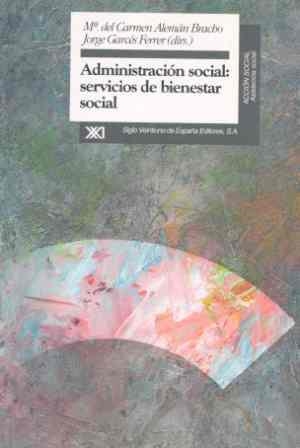 ADMINISTRACION SOCIAL:SERVICIOS DE BIENESTAR SOCIA | 9788432309076 | ALEMAN BRACHO | Llibreria Drac - Librería de Olot | Comprar libros en catalán y castellano online