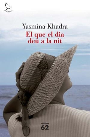 QUE EL DIA DEU A LA NIT, EL | 9788429763201 | KHADRA, YASMINA | Llibreria Drac - Librería de Olot | Comprar libros en catalán y castellano online