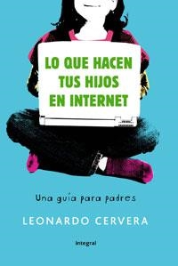 QUE HACEN TUS HIJOS EN INTERNET, LO | 9788498676099 | CERVERA, LEONARDO | Llibreria Drac - Librería de Olot | Comprar libros en catalán y castellano online