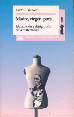 MADRE, VIRGEN, PUTA IDEALIZACION Y DENIGRACION DE | 9788432308185 | WELLDON, ESTELA | Llibreria Drac - Llibreria d'Olot | Comprar llibres en català i castellà online