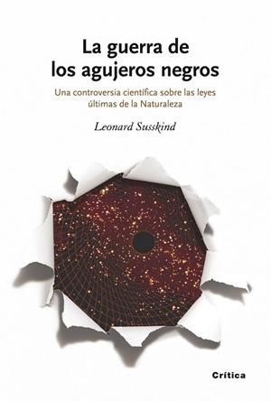 GUERRA DE LOS AGUJEROS NEGROS, LA | 9788498920239 | SUSSKIND, LEONARD | Llibreria Drac - Librería de Olot | Comprar libros en catalán y castellano online