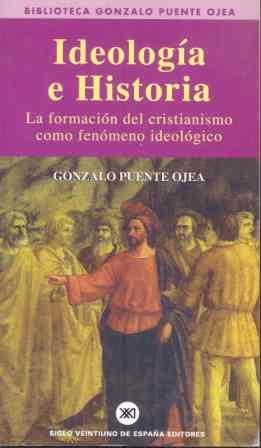 IDEOLOGIA E HISTORIA:LA FORMACION DEL CRISTIANISMO | 9788432301254 | PUENTE OJEA, GONZALO | Llibreria Drac - Librería de Olot | Comprar libros en catalán y castellano online