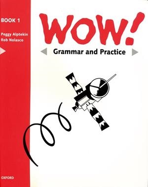 WOW! BOOK 1.GRAMMAR AND PRACTICE | 9780194324663 | ALPTEKINN, PEGGY | Llibreria Drac - Librería de Olot | Comprar libros en catalán y castellano online