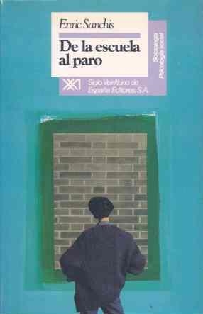 DE LA ESCUELA AL PARO | 9788432307188 | SANCHIS, ENRIC | Llibreria Drac - Llibreria d'Olot | Comprar llibres en català i castellà online