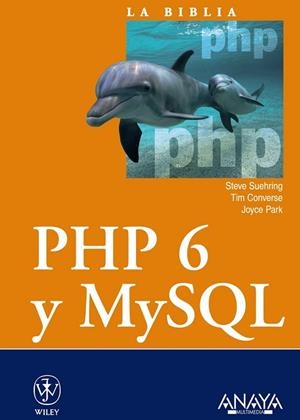 PHP 6 Y MYSQL (LA BIBLIA) | 9788441526327 | SUEHRING, STEVE; Y OTROS | Llibreria Drac - Librería de Olot | Comprar libros en catalán y castellano online