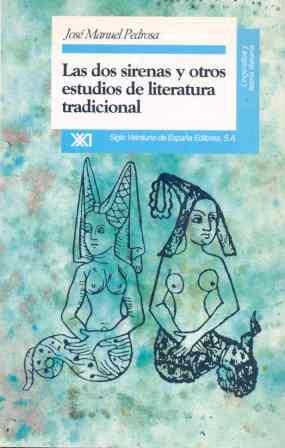 DOS SIRENAS Y OTROS ESTUDIOS DE LITERATURA TRADICIONAL, LAS | 9788432308819 | PEDROSA, JOSÉ MANUEL | Llibreria Drac - Librería de Olot | Comprar libros en catalán y castellano online