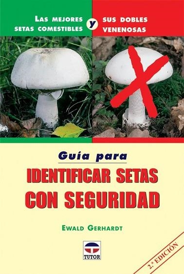 IDENTIFICAR SETAS CON SEGURIDAD | 9788479025908 | GERHARDT, EWALD | Llibreria Drac - Librería de Olot | Comprar libros en catalán y castellano online
