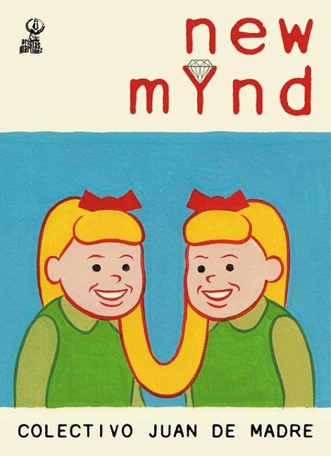 NEW MYND | 9788494077364 | COLECTIVO JUAN DE MADRE | Llibreria Drac - Librería de Olot | Comprar libros en catalán y castellano online