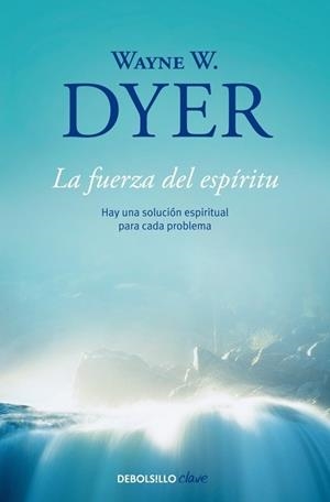 FUERZA DEL ESPÍRITU, LA | 9788499086965 | DYER, WAYNE | Llibreria Drac - Llibreria d'Olot | Comprar llibres en català i castellà online