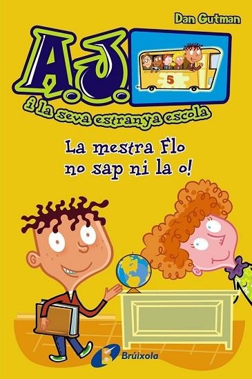 MESTRA FLO NO SAP NI LA O, LA ( A.J. I LA SEVA ESTRANYA ESCOLA 1) | 9788499065427 | GUTMAN, DAN | Llibreria Drac - Librería de Olot | Comprar libros en catalán y castellano online