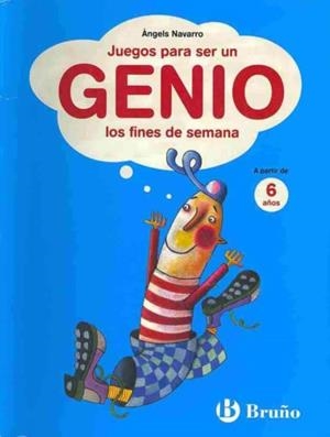 JUEGOS PARA SER UN GENIO LOS FINES DE SEMANA 6 AÑOS | 9788421686577 | NAVARRO, ANGELS | Llibreria Drac - Llibreria d'Olot | Comprar llibres en català i castellà online