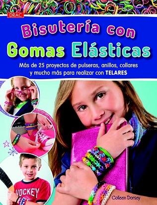 BISUTERÍA CON GOMAS ELÁSTICAS | 9788498744057 | DORSEY, COLLEEN | Llibreria Drac - Librería de Olot | Comprar libros en catalán y castellano online