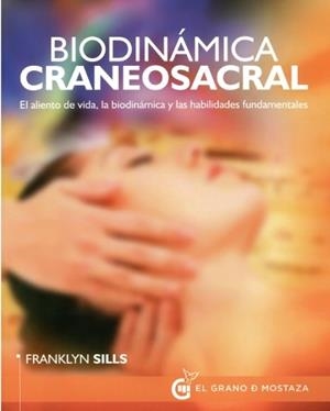 BIODINÁMICA CRANEOSACRAL | 9788494187346 | SILLS, FRANKLYN | Llibreria Drac - Librería de Olot | Comprar libros en catalán y castellano online