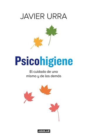 PSICOHIGIENE | 9788403014275 | URRA, JAVIER | Llibreria Drac - Librería de Olot | Comprar libros en catalán y castellano online