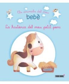 HISTÒRIA DEL MEU PETIT PONI, LA (ELS ANIMALS DEL MEU BEBE) | 9788490246214 | AAVV | Llibreria Drac - Librería de Olot | Comprar libros en catalán y castellano online