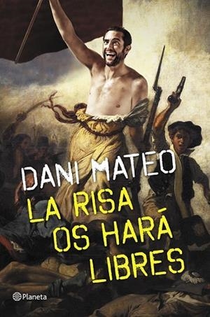 RISA OS HARÁ LIBRES, LA | 9788408126775 | MATEO, DANI | Llibreria Drac - Librería de Olot | Comprar libros en catalán y castellano online