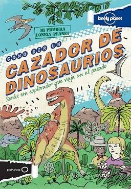 CÓMO SER UN CAZADOR DE DINOSAURIOS | 9788408122890 | VV.AA. | Llibreria Drac - Librería de Olot | Comprar libros en catalán y castellano online