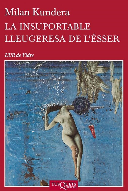 INSUPORTABLE LLEUGERESA DE L'ÉSSER, LA | 9788483838648 | KUNDERA, MILAN | Llibreria Drac - Librería de Olot | Comprar libros en catalán y castellano online