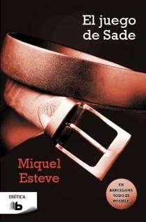 JUEGO DE SADE, EL | 9788498729399 | ESTEVE, MIQUEL | Llibreria Drac - Librería de Olot | Comprar libros en catalán y castellano online
