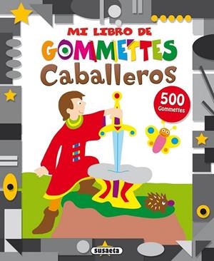 CABALLEROS (MI LIBRO DE GOMMETTES) | 9788467729948 | AAVV | Llibreria Drac - Llibreria d'Olot | Comprar llibres en català i castellà online