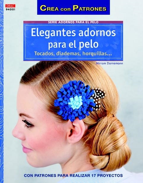 ELEGANTES ADORNOS PARA EL PELO. TOCADOS, DIADEMAS HORQUILLAS... | 9788498743883 | DORNEMANN, MIRIAM | Llibreria Drac - Librería de Olot | Comprar libros en catalán y castellano online