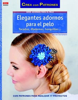 ELEGANTES ADORNOS PARA EL PELO. TOCADOS, DIADEMAS HORQUILLAS... | 9788498743883 | DORNEMANN, MIRIAM | Llibreria Drac - Librería de Olot | Comprar libros en catalán y castellano online