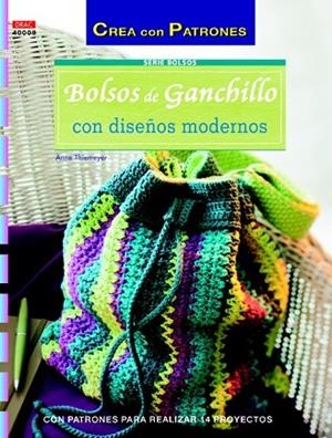 BOLSOS DE GANCHILLO CON DISEÑOS MODERNOS | 9788498743876 | THIEMEYER, ANNE | Llibreria Drac - Librería de Olot | Comprar libros en catalán y castellano online