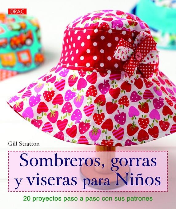 SOMBREROS GORRAS Y BISERAS PARA NIÑOS | 9788498744002 | STRATTON, GILL | Llibreria Drac - Librería de Olot | Comprar libros en catalán y castellano online