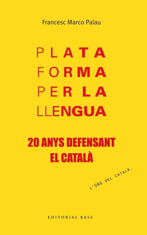 PLATAFORMA PER LA LLENGUA. 20 ANYS DEFENSANT EL CATALÀ | 9788415711957 | MARCO, FRANCESC | Llibreria Drac - Librería de Olot | Comprar libros en catalán y castellano online