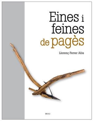 EINES I FEINES DE PAGÈS | 9788415885016 | FERRER, LLORENÇ | Llibreria Drac - Librería de Olot | Comprar libros en catalán y castellano online