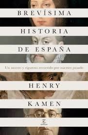 BREVÍSIMA HISTORIA DE ESPAÑA | 9788467041118 | KAMEN, HENRY | Llibreria Drac - Librería de Olot | Comprar libros en catalán y castellano online