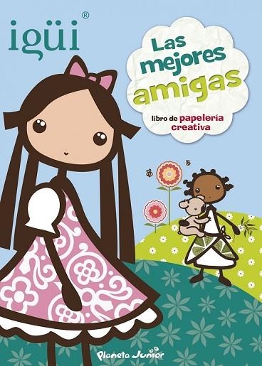 IGÜI. LAS MEJORES AMIGAS | 9788408125402 | VV.AA. | Llibreria Drac - Librería de Olot | Comprar libros en catalán y castellano online