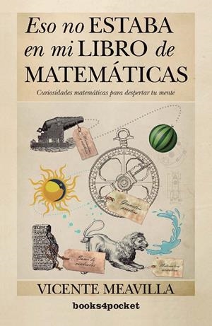 ESO NO ESTABA EN MI LIBRO DE MATEMÁTICAS | 9788415870326 | MEAVILLA, VICENTE | Llibreria Drac - Librería de Olot | Comprar libros en catalán y castellano online