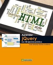 APRENDER JQUERY CON 100 EJERCICIOS PRACTICOS | 9788426721082 | GOMEZ, JUAN ANTONIO | Llibreria Drac - Librería de Olot | Comprar libros en catalán y castellano online